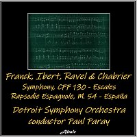 Franck, Ibert, Ravel & Chabrier: Symphony, Cff 130 - Escales - Rapsodie Espagnole, M. 54 - España