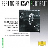 Yehudi Menuhin, RIAS-Symphonie-Orchester, Berliner Philharmoniker, Ferenc Fricsay – Ferenc Fricsay Portrait - Tchaikovsky: Symphony No.6 Pathétique; Violin Concerto