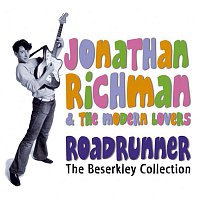 Jonathan Richman & The Modern Lovers – Roadrunner: The Beserkley Collection
