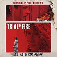 Henry Jackman – Trial by Fire (Original Motion Picture Soundtrack)
