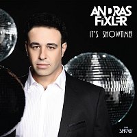 Andras Fixler – It's Showtime!