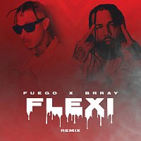 Fuego, Brray – Flexi [Remix]