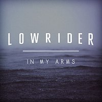 Lowrider – In My Arms [Radio Edit]