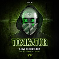 Re-Fuzz – The Resurrection (Official Toxicator 2022 Anthem)