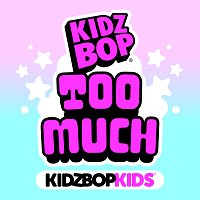 KIDZ BOP Kids – TOO MUCH