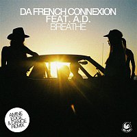 DaFrench Connection – Breathe (feat. A.D.) [Amine Edge & DANCE Remix]