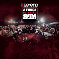 Vou Pro Sereno – A Forca do Nosso Som (Ao Vivo)