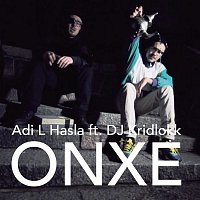 Adi L Hasla – ONXE (feat. DJ Kridlokk)