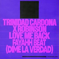 Trinidad Cardona, Robinson – Love Me Back (Fayahh Beat) [Dime La Verdad]