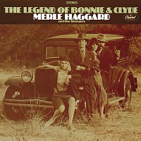 Merle Haggard, The Strangers – The Legend Of Bonnie & Clyde