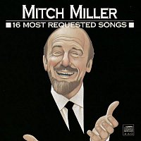 Mitch Miller – 16 Most Requested Songs