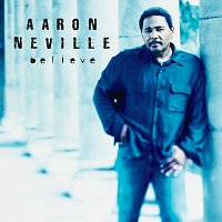 Aaron Neville – Believe
