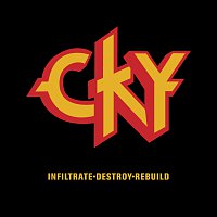 CKY – Infiltrate-Destory-Rebuild