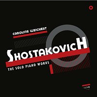 Caroline Weichert – Shostakovich: The Solo Piano Works
