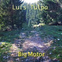 Luis Tulpa – Big Motor