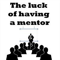 The Luck of Having a Mentor