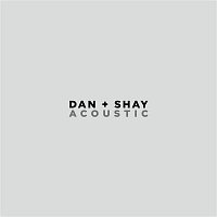 Dan + Shay – Keeping Score (Acoustic)