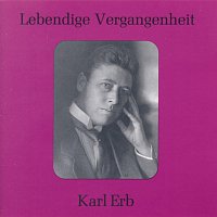 Karl Erb – Lebendige Vergangenheit - Karl Erb