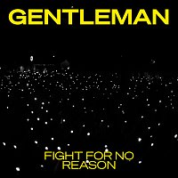 Gentleman – Fight For No Reason