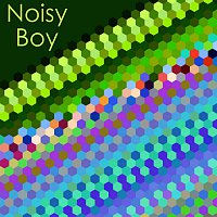Noisy Boy – EP - Noisy Boy