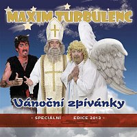 Maxim Turbulenc – Vanocni zpivanky/rozsirena verze