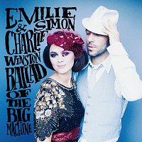 Emilie Simon, Charlie Winston – Ballad Of The Big Machine