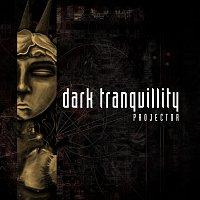 Dark Tranquillity – Projector [re-issue + Bonus Tracks]