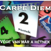 Carpe Diem – Vége van már a hétnek