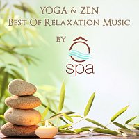 Yoga & Zen : Best Of Relaxation Music By O'SPA