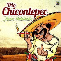 Trío Chicontepec – Juan Patatuchi