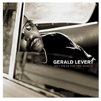 Gerald Levert – Do I Speak For The World