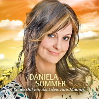 Daniela Sommer – Du Machst Mir Das Leben Zum Himmel