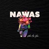 NAWAS – Who Are You