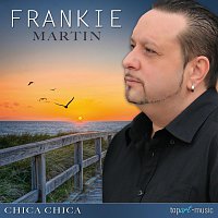 Frankie Martin – Chica Chica