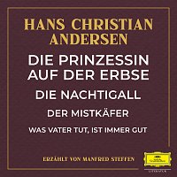 Hans Christian Andersen, Manfred Steffen – Die Prinzessin auf der Erbse / Die Nachtigall / Der Mistkafer / Was Vater tut, ist immer gut