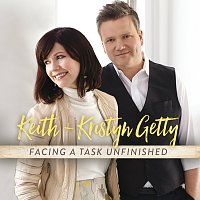 Keith & Kristyn Getty – Facing A Task Unfinished