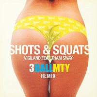 Vigiland, Tham Sway – Shots & Squats [3BallMTY Remix]