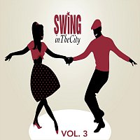 Různí interpreti – Swing in The City Vol. 3