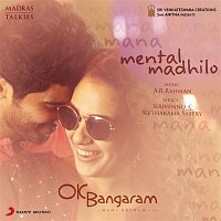 A.R. Rahman, K. Krishna Chaitanya & Jonita Gandhi – Mental Madhilo (From "OK Bangaram")