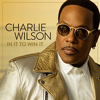 Charlie Wilson – In It To Win It