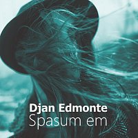 Djan Edmonte – Spasum Em