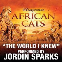 Jordin Sparks – The World I Knew [From Disneynature African Cats]