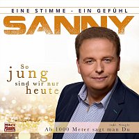 Sanny Eine Stimme ein Gefuhl – So jung sind wir nur heute