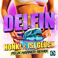 Honk!, Isi Gluck – Delfin [Felix Harrer Remix]