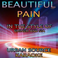 Urban Source Karaoke – Beautiful Pain (In The Style Of Eminem and Sia) {Karaoke Version}