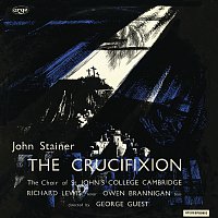 George Guest, Richard Lewis, Owen Brannigan, The Choir of St John’s Cambridge – Stainer: The Crucifixion