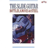 Various  Artists – The Slide Guitar: Bottles, Knives & Steel