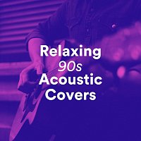 Různí interpreti – Relaxing 90s Acoustic Covers