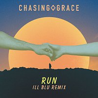 Chasing Grace – Run [iLL BLU Remix]