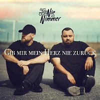 Nie und Nimmer – Gib mir mein Herz nie zuruck